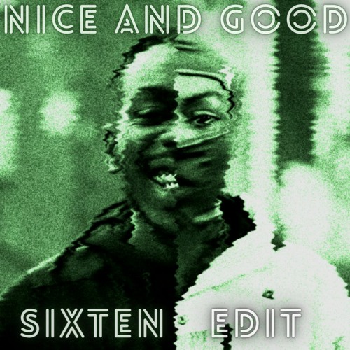 Knucks ft. SL - Nice & Good (Sixten Edit) [FREE DL]