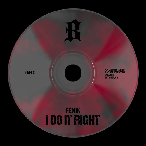 Artwork for the song FENIK - I Do It Right by BAD APPLE RECORDS on Next Sound