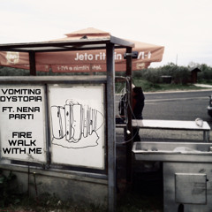 Fire Walk With Me (PROD. NENA PARTI)