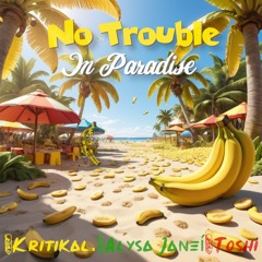 No Trouble In Paradise (feat. Alysa Janeí & Toshi)