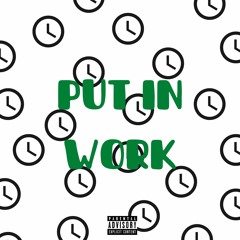 Put In Work (Prod. NINETY8)