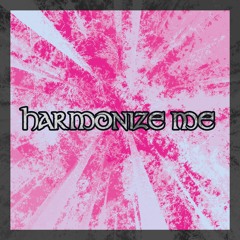 Harmonize Me (Instrumental)