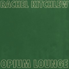 Rachel Kitchlew & SFJ (ft. SHOLTO & David Bardon) - Opium Lounge