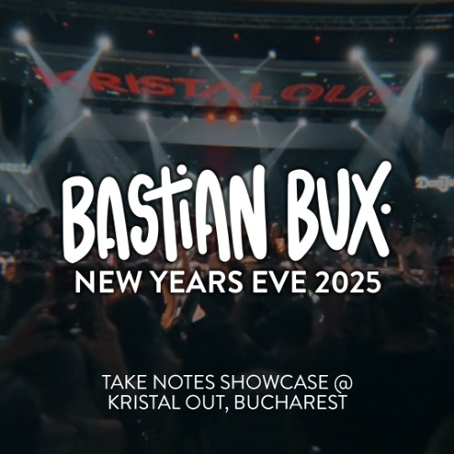 Bastian Bux @ Take Notes NYE Showcase, Bucharest - 01.01.2025