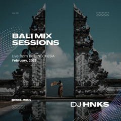 HNKS - Bali Mix Sessions #1 | February 2023