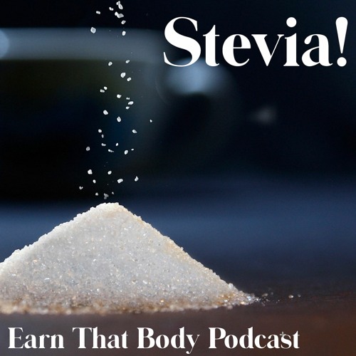 #189 Stevia!