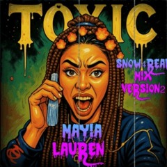Mayia Lauren - Toxic (Snow4real Mix) (V2).mp3