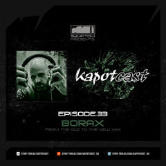 Kapotcast.33: Borax ('From the Old to the New' Mix) (Nov 2025)