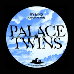 Palace Twins - My Mind