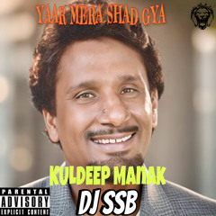 DJ SSB X Kuldeep Manak - Yaar Mera Shad Gya 2024