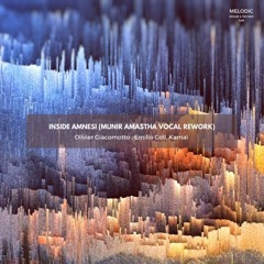 FREE DOWNLOAD: Olivier Giacomotto , Emilio Coll, Kamal - Inside Amnesi (Munir Amastha Vocal Rework)