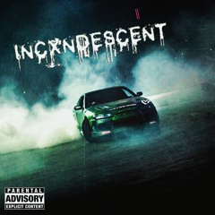 INCXNDESCENT