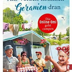 [FREE] EBOOK 📒 Ans Vorzelt kommen Geranien dran: Die Online-Omi geht campen (German