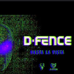 D-Fence - Hasta La Vista (Da ShotGun Kick Edit)