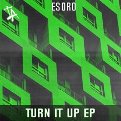 Esoro - Turn It Up (FREE DOWNLOAD) [IA002]