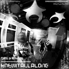 knewitallalong ft. xayn.ee