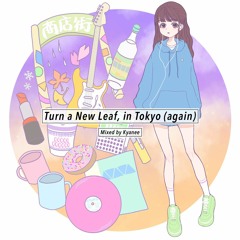 Turn a New Leaf, in Tokyo (again) [DJ Mix]