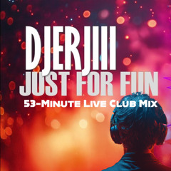 Just for fun - 53' Live Club Mix