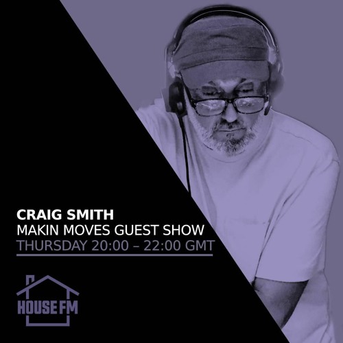 Craig Smith - Makin Moves Guest show - 6th APR 2023