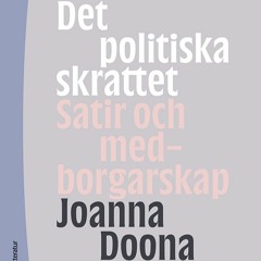 Joanna Doona – Varför skrattar vi åt politisk satir?
