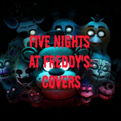 Stream JoeTheWolf | Listen to Five Nights At Freddy's: Covers playlist