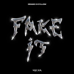 Drago , Kyllow Fake It (EXTENDED)
