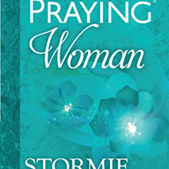 [ACCESS] KINDLE 📰 The Power of a Praying® Woman by  Stormie Omartian EPUB KINDLE PDF