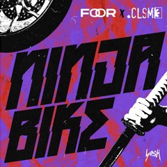 FooR x CLSM - Ninja Bike