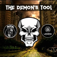 The Demon's Tool - Patchi & Latentek