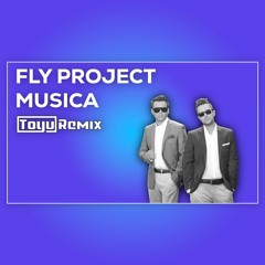 Fly Project - Musica (Toyu Remix)