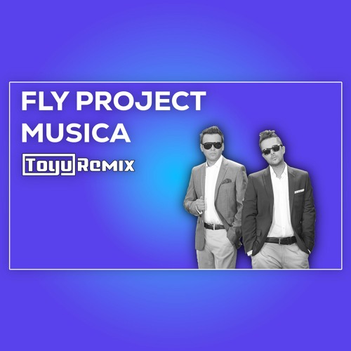 Fly Project - Musica (Toyu Remix)