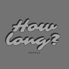 How long?