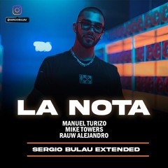 La Nota - Manuel Turizo X Rauw Alejandro X Myke Towers Sergio Bulau EXTENDED
