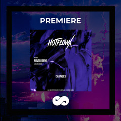 PREMIERE: Novelo (MX) - Changes (Hotflow X)