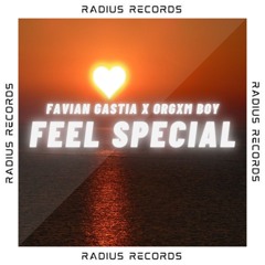 Favian Gastia x ORGXM BOY - Feel Special [Radius Records Release]