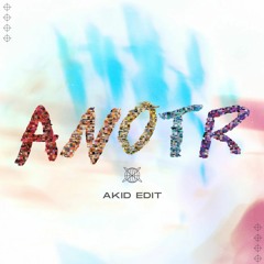ANOTR - Relax My Eyes (AKID Edit)
