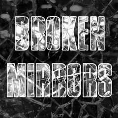 Broken Mirrors