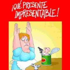 VIEW PDF 📧 Que presente impresentable! / What unpresentable present (Spanish Edition
