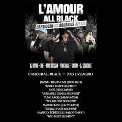 L'AMOUR ALL BLACK  ♠️  1.18.25 (DIVINE, DOE, YUNG RAGE, MAD RUSSIAN, SAY SAY X SCHEDULE, DJ LUCKY)