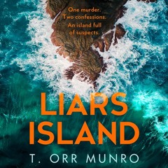 Liars Island, By T. Orr Munro, Read by Olivia Mace and Joe Eyre