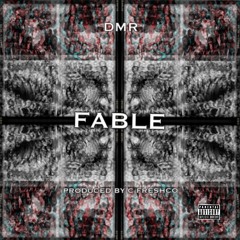 DMR - Fable (Prod By C Fre$hco)