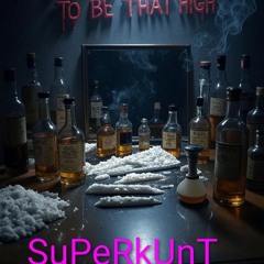 I never meant to be that high