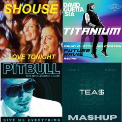 Give Me Everything vs Titanium vs Love Tonight (Pitbull x David Guetta x Shouse)