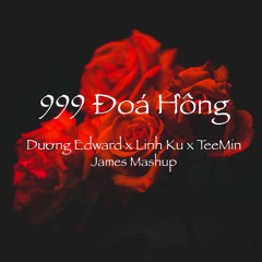 999 Đoá Hồng - Link  Ku X TeeMin (James Mashup)FREE DOWNLOAD