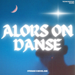 ALORS ON DANSE - STROMAE TECHNO TRANCE BOOTLEG X MICHEL.KMK