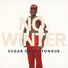 No Winter vs. Tyler The Creator - Sugar On My Tongue Remix (Extended)