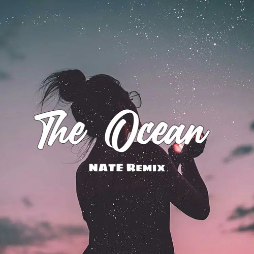 Stream Mike Perry ft SHY Martin - The Ocean (NATE Remix) by Nate Music |  Listen online for free on SoundCloud