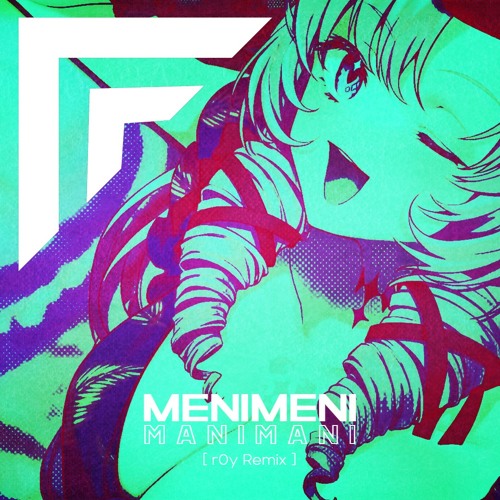 Stream 壱百満天原サロメ - メニメニマニマニ (r0y Remix) by r0y
