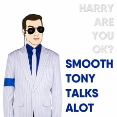 Harry are you OK? Smooth Tony Talks Alot - Ft Kitboga