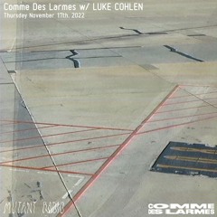 Comme Des Larmes invite Luke Cohlen